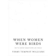 When Women Were Birds Fifty-four Variations on Voice