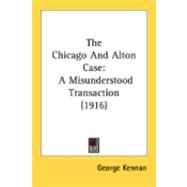 Chicago and Alton Case : A Misunderstood Transaction (1916)
