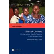 The Cash Dividend The Rise of Cash Transfer Programs in Sub-Saharan Africa