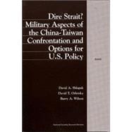 Dire Strait Military Aspects of the China-Taiwan Confrontation and Implications for U.S. Policy