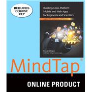 MindTap Engineering, 1 term (6 months) Printed Access Card for Lingras/Triff/Lingras' Building Cross-Platform Mobile and Web Apps for Engineers and Scientists: An Active Learning Approach, 1st