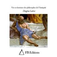 Vies Et Doctrines Des Philosophes De L’antiquité