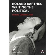 Roland Barthes Writing the Political