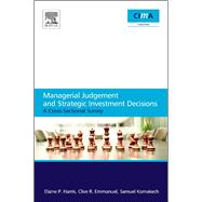 Managerial Judgement and Strategic Investment Decisions : A Cross-sectional Survey