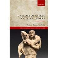 Gregory of Nyssa's Doctrinal Works A Literary Study