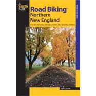 Road Biking™ Northern New England A Guide To The Greatest Bike Rides In Vermont, New Hampshire, And Maine