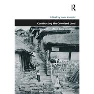 Constructing the Colonized Land: Entwined Perspectives of East Asia around WWII