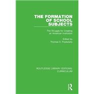 The Formation of School Subjects: The Struggle for Creating an American Institution