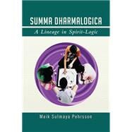 Summa Dharmalogica: A Lineage in Spirit-logic