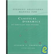 Student Solutions Manual for Thornton/Marion's Classical Dynamics of Particles and Systems, 5th