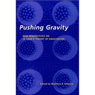 Pushing Gravity: New Perspectives on Le Sage's Theory of Gravitation