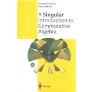 A Singular Introduction to Commutative Algebra