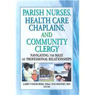 Parish Nurses, Health Care Chaplains, and Community Clergy