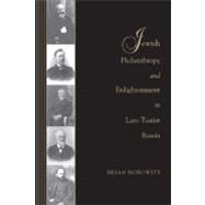 Jewish Philanthropy and Enlightenment in Late-tsarist Russia