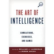 The Art of Intelligence Simulations, Exercises, and Games