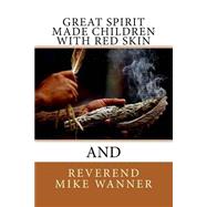Great Spirit Made Children With Red Skin
