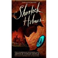 The Illustrated Sherlock Holmes Two Unabridged Mysteries from Sir Arthur Conan Doyle