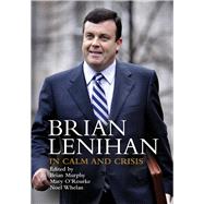 Brian Lenihan In Calm and Crisis