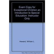 Exam Copy for Exceptional Children an Introduction to Special Education: Instructor Only