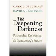 The Deepening Darkness: Patriarchy, Resistance, and Democracy's Future