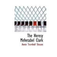 The Heresy Mehetabel Clark