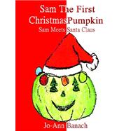 Sam, the First Christmas Pumpkin