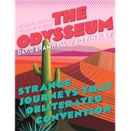 The Odysseum Strange journeys that obliterated convention