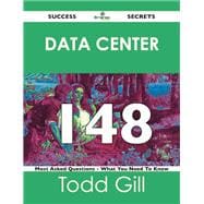 Data Center 148 Success Secrets: 148 Most Asked Questions on Data Center