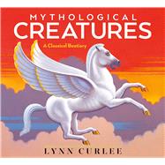 Mythological Creatures A Classical Bestiary
