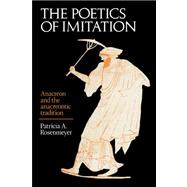 The Poetics of Imitation: Anacreon and the Anacreontic Tradition