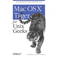 Mac OS X Tiger for Unix Geeks, 3rd Edition