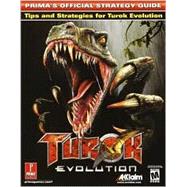 Turok Evolution : Prima's Official Strategy Guide