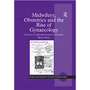 Midwifery, Obstetrics and the Rise of Gynaecology