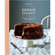 Food52 Genius Desserts 100 Recipes That Will Change the Way You Bake [A Baking Book]