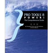Pro Tools 8 Power! : The Comprehensive Guide