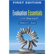 Evaluation Essentials, First Edition From A to Z