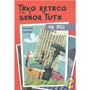 Tako Retaco Y El Senor Tufa En Pisa/ Tako Retaco And Mr.Trufa In Pisa