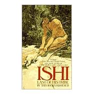 Ishi, the Last of His Tribe