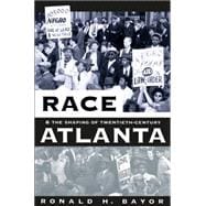 Race and the Shaping of Twentieth Century Atlanta