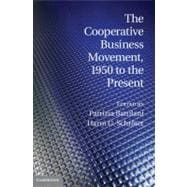 The Cooperative Business Movement, 1950 to the Present
