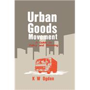 Urban Goods Movement: A Guide to Policy and Planning