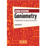 Cram Session in Goniometry : A Handbook for Students and Clinicians
