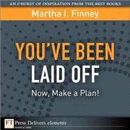 You¿ve Been Laid Off: Now, Make a Plan!