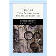 30/30 Thirty American Stories from the Last Thirty Years (Penguin Academics Series)