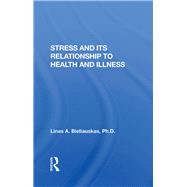 Stress And Its Relationship To Health And Illness