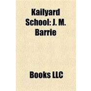 Kailyard School : J. M. Barrie, George Macdonald, William Robertson Nicoll, John Joy Bell, Samuel Rutherford Crockett, Ian Maclaren, Sir Gibbie