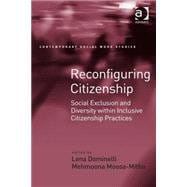 Reconfiguring Citizenship: Social Exclusion and Diversity within Inclusive Citizenship Practices