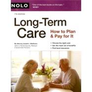 Long-Term Care : How to Plan and Pay for It
