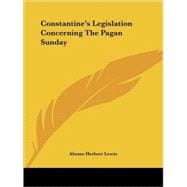 Constantine's Legislation Concerning the Pagan Sunday