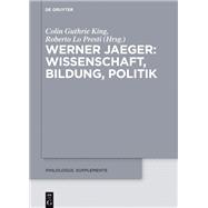 Werner Jaeger – Wissenschaft, Bildung, Politik